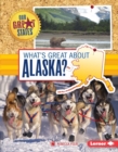 Image for What&#39;s Great about Alaska?