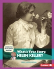 Image for What&#39;s Your Story, Helen Keller?