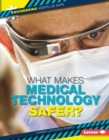 Image for What Makes Medical Technology Safer?