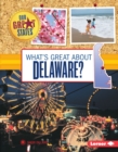 Image for What&#39;s Great about Delaware?