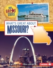 Image for What&#39;s Great about Missouri?