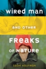 Image for Wired Man and Other Freaks of Nature