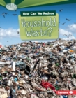 Image for How Can We Reduce Household Waste?