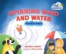 Image for Spinning Wind and Water : Hurricanes