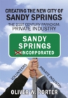 Image for Creating the New City of Sandy Springs: The 21st Century Paradigm: Private Industry