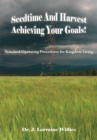 Image for Seedtime and Harvest Achieving Your Goals!: Standard Operating Procedures for Kingdom Living