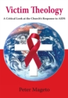Image for Victim Theology: A Critical Look at the Church&#39;s Response to Aids
