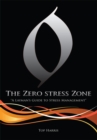Image for Zero Stress Zone: &amp;quot;A Layman&#39;s Guide to Stress Management&amp;quot;