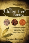 Image for Gluten Free Pantry: Gluten Free Cooking in the Real World Where Time and Money Have Limits