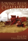 Image for Loving Allis Chalmers: Reflections from Agraria
