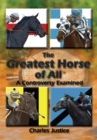 Image for The greatest horse of all: a controversy examined