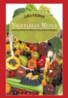 Image for Vegetarian Menus: And Everything You Need to Know About Nutrition