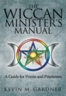 Image for Wiccan Minister&#39;s Manual, a Guide for Priests and Priestesses