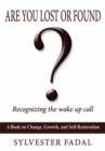 Image for Are You Lost or Found?: Recognizing the Wake up Call
