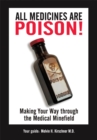 Image for All Medicines Are Poison!: Making Your Way Through the Medical Minefield