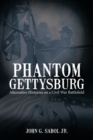 Image for Phantom Gettysburg: Alternative Histories on a Civil War Battlefield