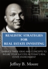 Image for Realistic Strategies for Real Estate Investing: Embrace These Ideas and Concepts to Insure Your Success in Today&#39;S Real Estate Environment