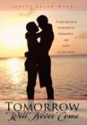 Image for Tomorrow Will Never Come : A Surprising Tale of Terrorists, Romance, and Love for Your Country