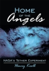 Image for Home of the Angels: Nasa&#39;s Tether Experiment