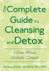 Image for Complete Guide to Cleansing and Detox: The Four Winds Holistic Cleanse
