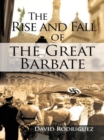 Image for Rise and Fall of the Great Barbate