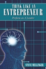 Image for Think Like an Entrepreneur: Perform as a Leader