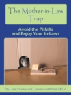 Image for Mother-In-Law Trap: Avoid the Pitfalls and Enjoy Your In-Laws