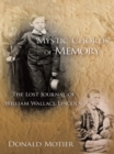 Image for Mystic Chords of Memory: The Lost Journal of William Wallace Lincoln