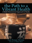 Image for Path to a Vibrant Health: A Multi-Dimensional Approach to Health