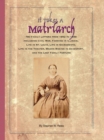 Image for It Takes a Matriarch: 780 Family Letters from 1852 to 1888 Including Civil War, Farming in Illinois, Life in St. Louis, Life in Sacramento, Life in the Theater, Wagon Making in Davenport, and the Lost Family Fortune