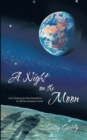 Image for Night on the Moon: I Am Looking for the Questions ...To All the Answers I Have