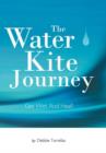 Image for The Water Kite Journey : Get Wet And Heal!