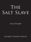 Image for Salt Slave: Grace Triumphs