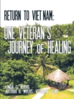 Image for Return to Viet Nam:  One Veteran&#39;s Journey of Healing
