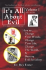 Image for It&#39;S All About Evil: How To...Change Your Words, Change Your Life, Change the World and Destroy Evil Socialism