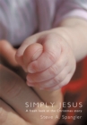 Image for Simply Jesus: A Fresh Look at the Christmas Story