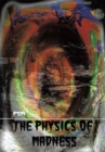 Image for Physics of Madness.