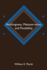Image for Nothingness, Metanarrative, and Possibility
