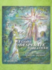 Image for God Desperate to Be Loved: A  Poetic - Artistic Spiritual Journey