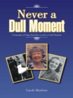 Image for Never a Dull Moment: A Biography of Peggy Batchelor as Told to Carole Hawkins