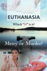 Image for Euthanasia : Which &quot;M&quot; is It? Mercy or Murder?