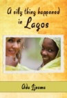 Image for Silly Thing Happened in Lagos