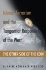 Image for Islamic Terrorism and the Tangential Response of the West: The Other Side of the Coin