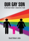 Image for Our Gay Son: A Christian Father&#39;S Search for Truth