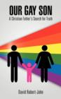 Image for Our Gay Son : A Christian Father&#39;s Search for Truth