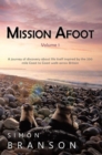Image for Mission Afoot  Volume 1: A Journey of Discovery About Life Itself Inspired by the 200 Mile Coast to Coast Walk Across Britain