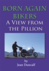 Image for Born Again Bikers a View from the Pillion