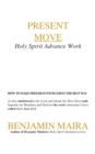 Image for Present Move: Holy Spirit Advance Work