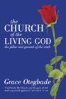 Image for Church of the Living God: The Pillar and Ground of the Truth