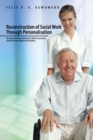 Image for Reconstruction of Social Work Through Personalisation: The Need for Policy and Practice Shift in Social Care: Family Directed Support Care Systems.